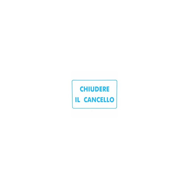 CARTELLO CHIUDERE IL CANCELLO     30x 20 ALLUMINIO